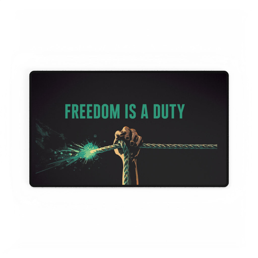 Freedom Is a Duty Desk Mat